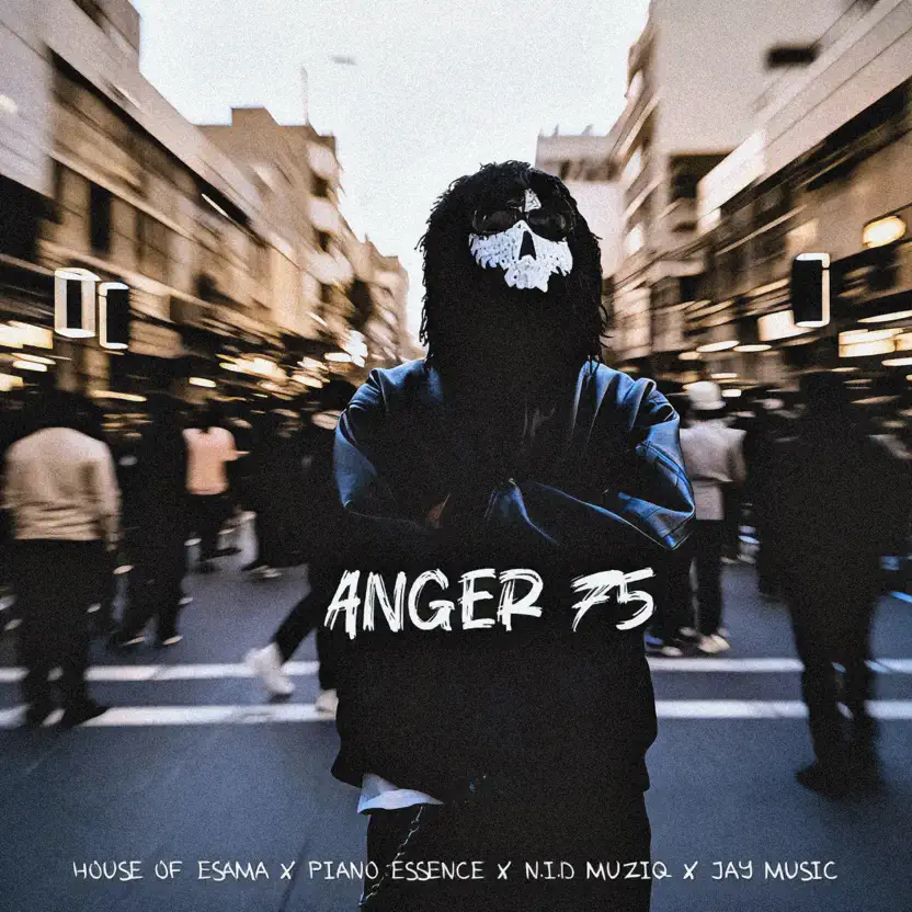  House Of ESAMA, Piano Essence, N.I.D Muziq & Jay Music - Anger 75