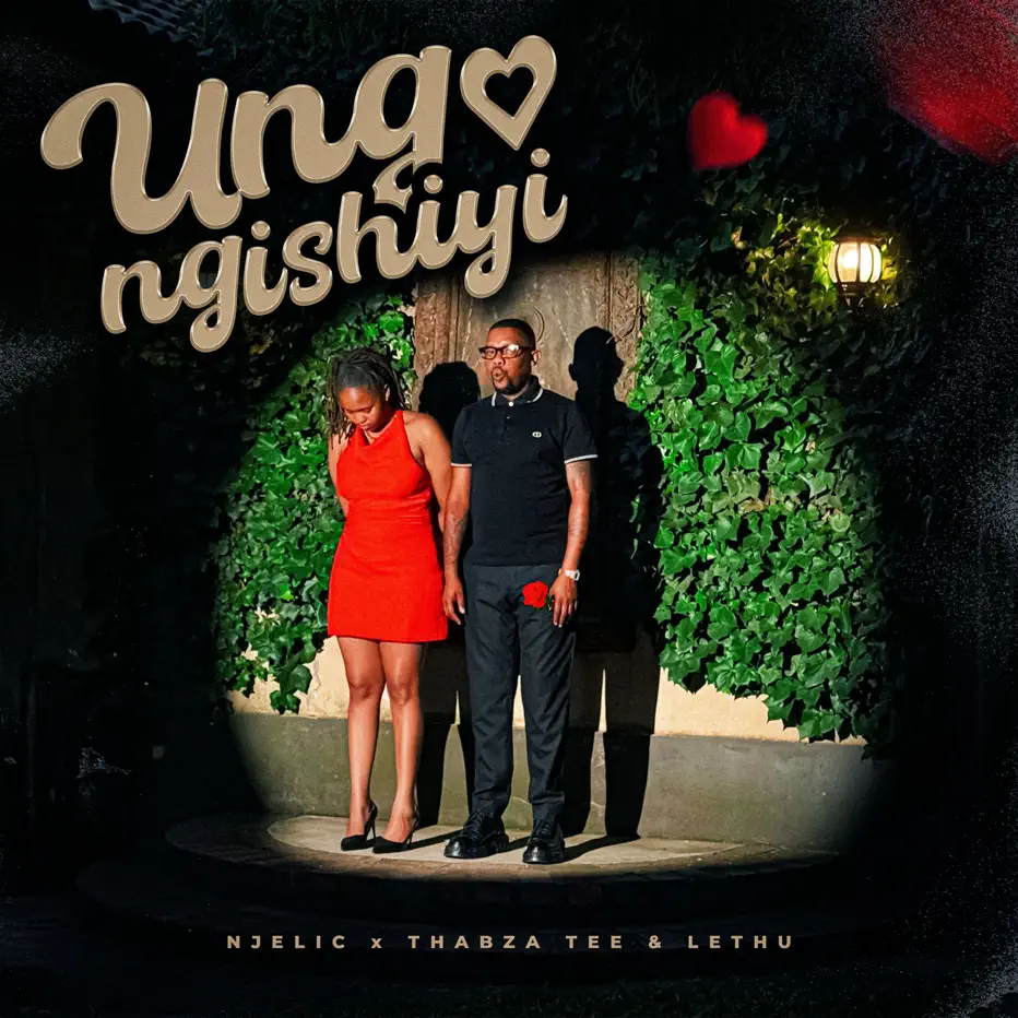  Njelic, ilovelethu & Thabza Tee - Ungangishiyi