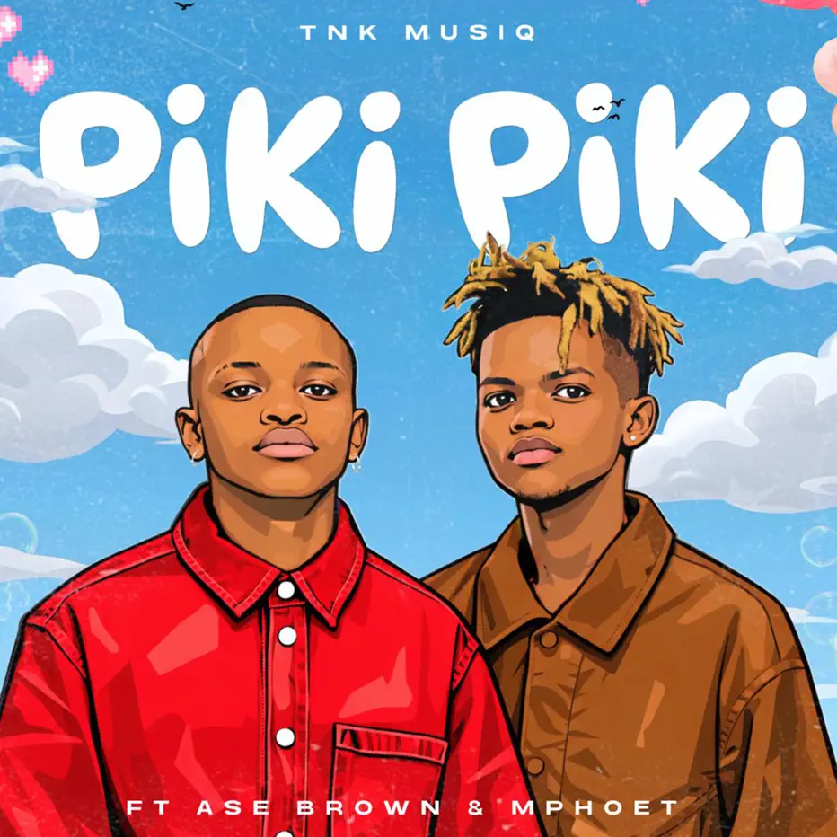  TNK MusiQ - Piki Piki (feat. Ase Brown & Mphoet)