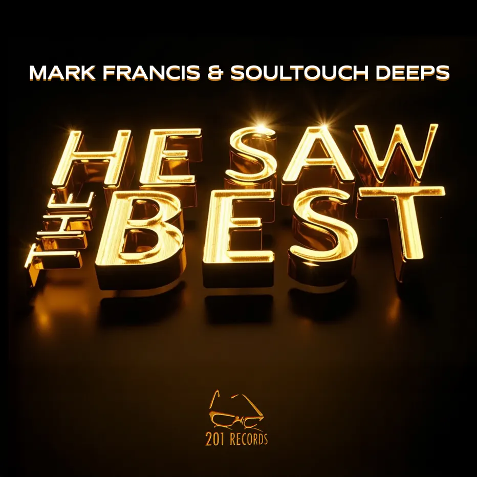  Mark Francis & Soultouch Deeps - He Saw The Best