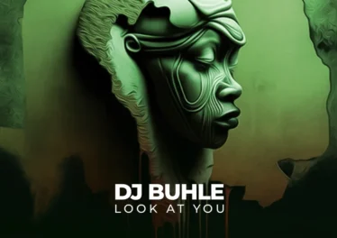 DJ Buhle - Look At You EP Afro House King