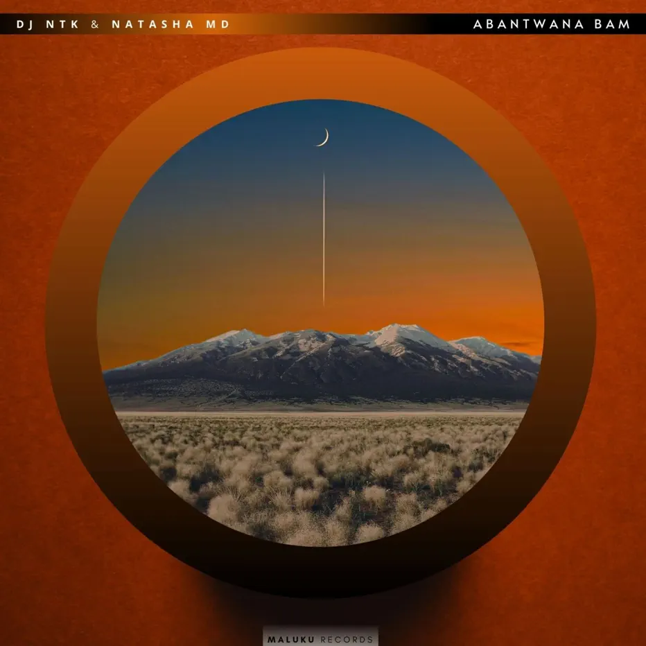  DJ NTK & Natasha MD - Abantwana Bam
