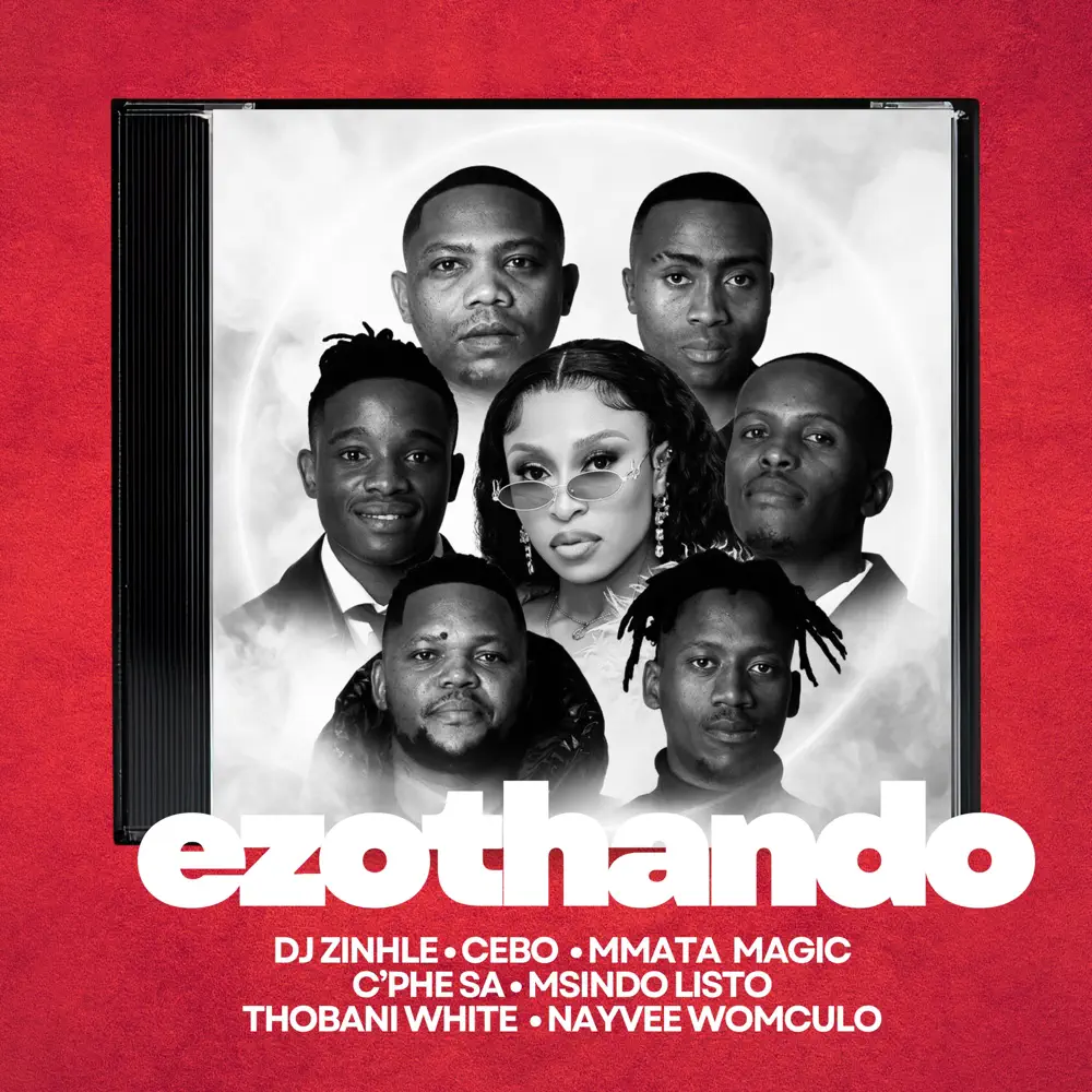  DJ Zinhle, Cebo & Mmata Magic - Ezothando (feat. C'phe SA, Msindo'listo, Thobani White & Nayvee Womculo)