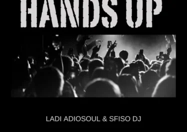 Ladi Adiosoul & Sfiso DJ - HANDS UP Afro House King