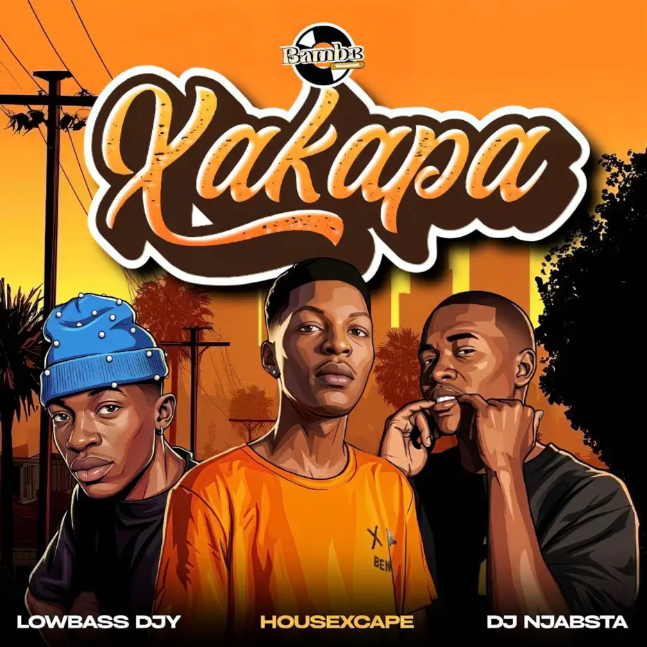  Lowbass Djy, HouseXcape & DJ Njabsta - Xakapa