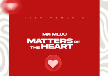 Mr Mluu - Matters Of The Heart EP Afro House King