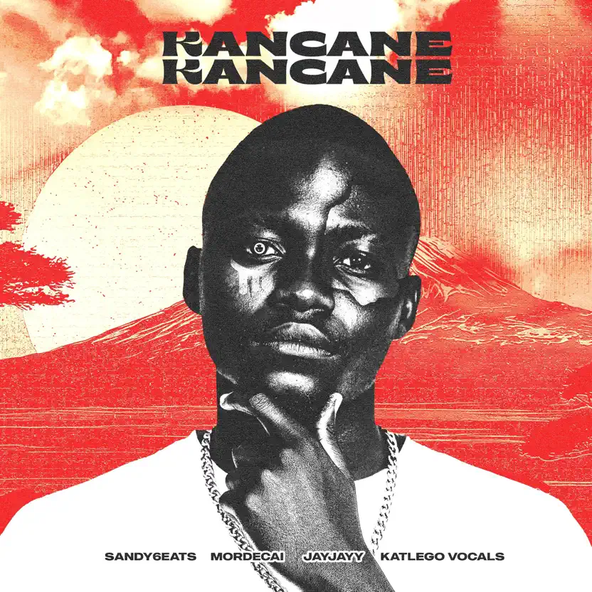  Sandy6eats, Mordecai & JayJayy - Kancane Kancane (feat. Katlego Vocals)