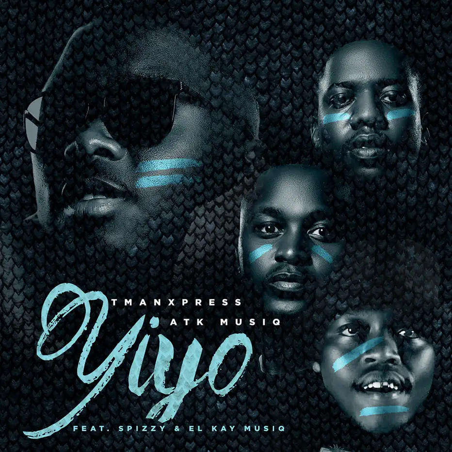 Tman Xpress & ATK Musiq - YIYO (feat. Mpho Spizzy & EL Kay Musiq) Tman Xpress & ATK Musiq - YIYO (feat. Mpho Spizzy & EL Kay Musiq)