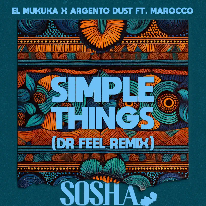 El Mukuka & Argento Dust - Simple Things (Dr Feel Remix) 3 El Mukuka & Argento Dust - Simple Things (Dr Feel Remix)