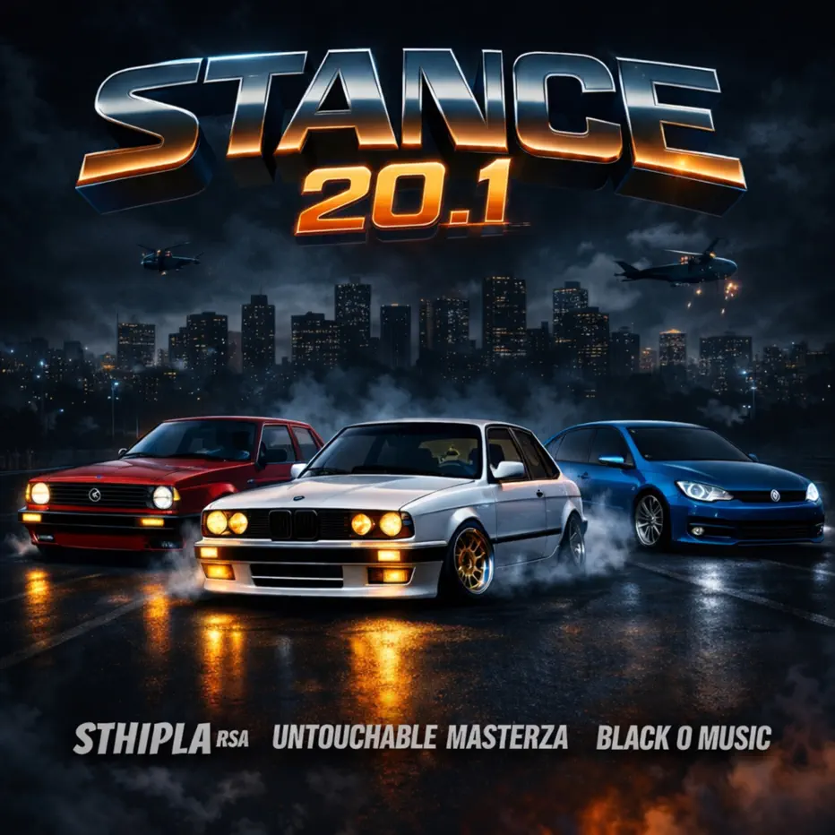  Sthipla RSA, Untouchable MasterZA & Black O Music - Stance 20.1