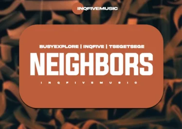 BusyExplore, InQfive & Tšegetšege - NEIGHBORS EP Afro House King