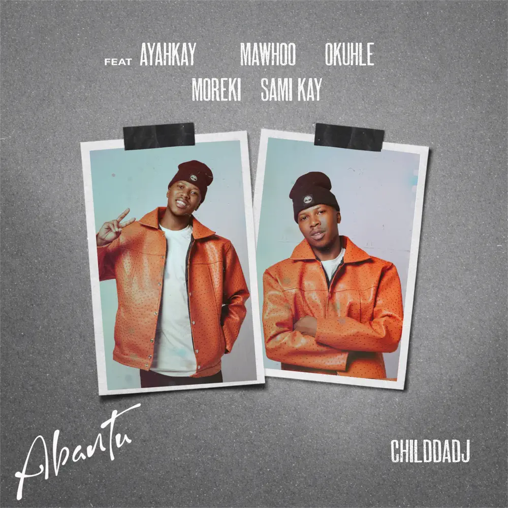  ChildDaDJ & MaWhoo - Abantu (feat. Ayarhkay, Okhuhle, MOREKI & Sami'Kay)