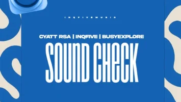 Cyatt RSA, InQfive & BusyExplore - Sound Check EP Afro House King