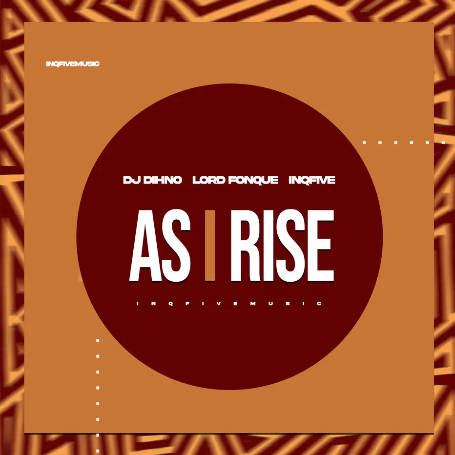  DJ Dihno, Lord FonQue & InQfive - As I Rise EP