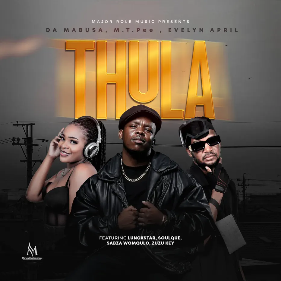  Da Mabusa, M.T.Pee & Evelyn April - Thula (feat. Lungxstar, SoulQue, Sabza Womqulo & Zuzu Key)