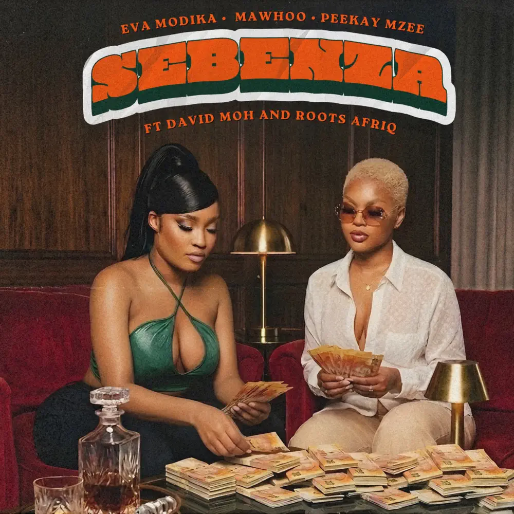  Eva Modika, MaWhoo & Peekay Mzee - Sebenza (feat. David Moh & Roots Afriq)