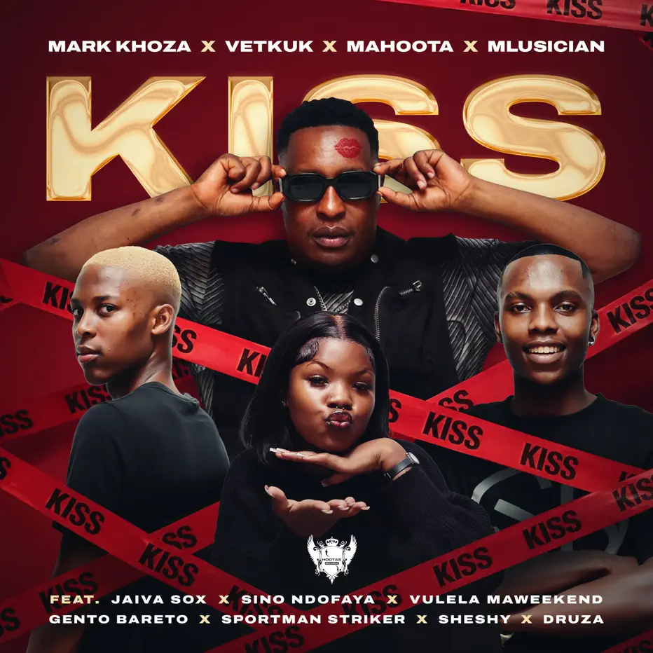  Mark Khoza, Vetkuk, Mahoota & Mluusician - Kiss [Dance] (feat. sino ndofaya, Sheshy, Jaiva Sox & Vulela Maweekend)
