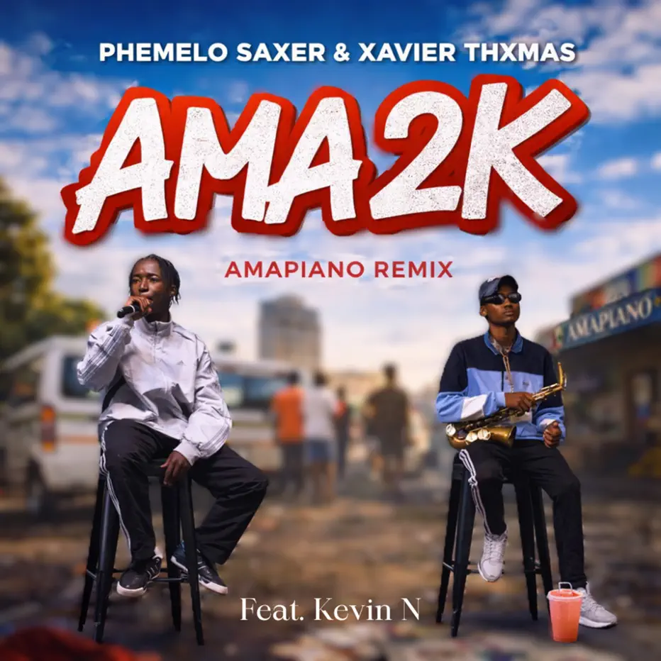  Phemelo Saxer, Xavier Thxmas & Kevin N - AMA 2K (Amapiano Remix)