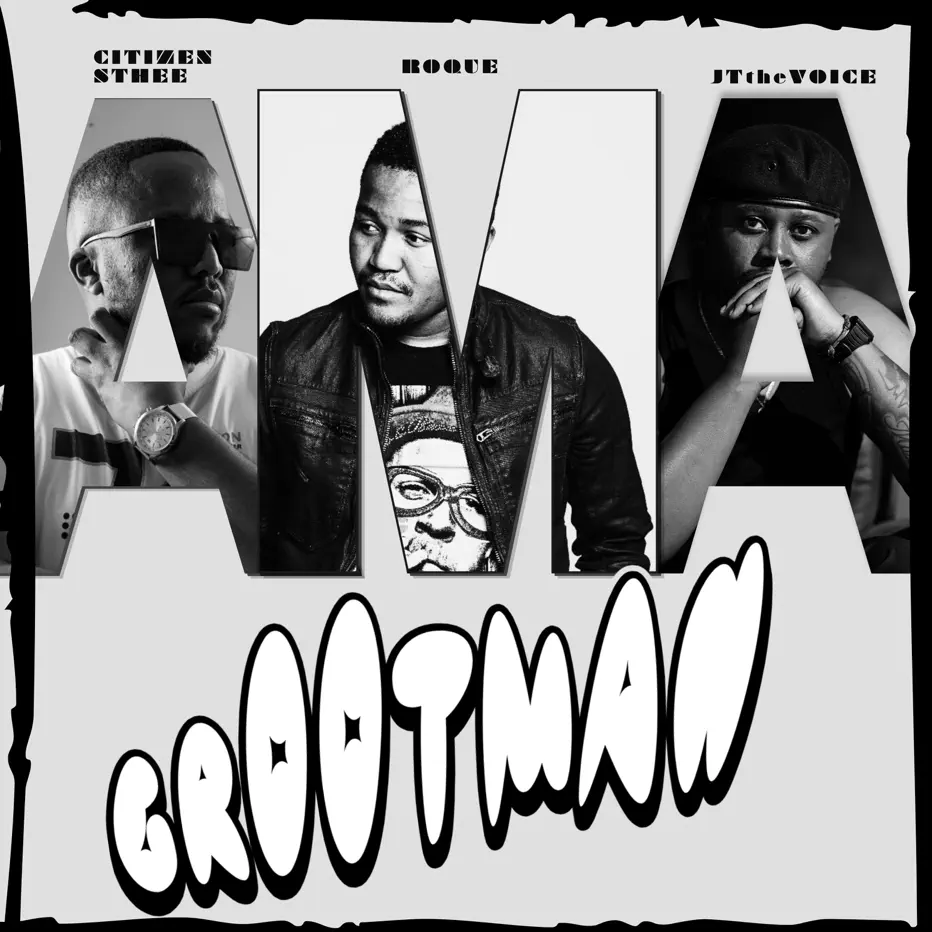  Roque - Ama Grootman EP (feat. Citizen Sthee & JTtheVoice)