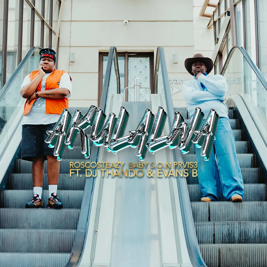  Roscosteazy, Baby S.O.N & PRVIS3 - Akulalwa (feat. DJ Thando & Evans B)