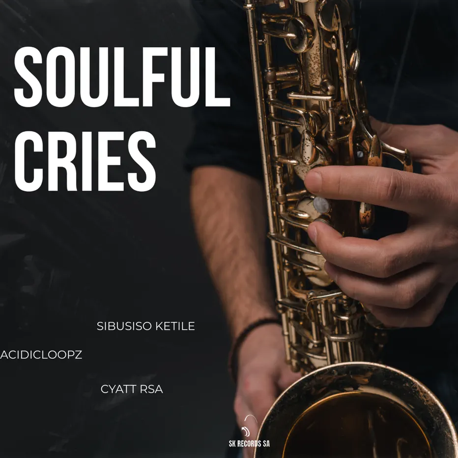  Sibusiso Ketile, Acidicloopz & Cyatt RSA - Soulful Cries (feat. Sawce Dj Fuego SA & DeepLab)