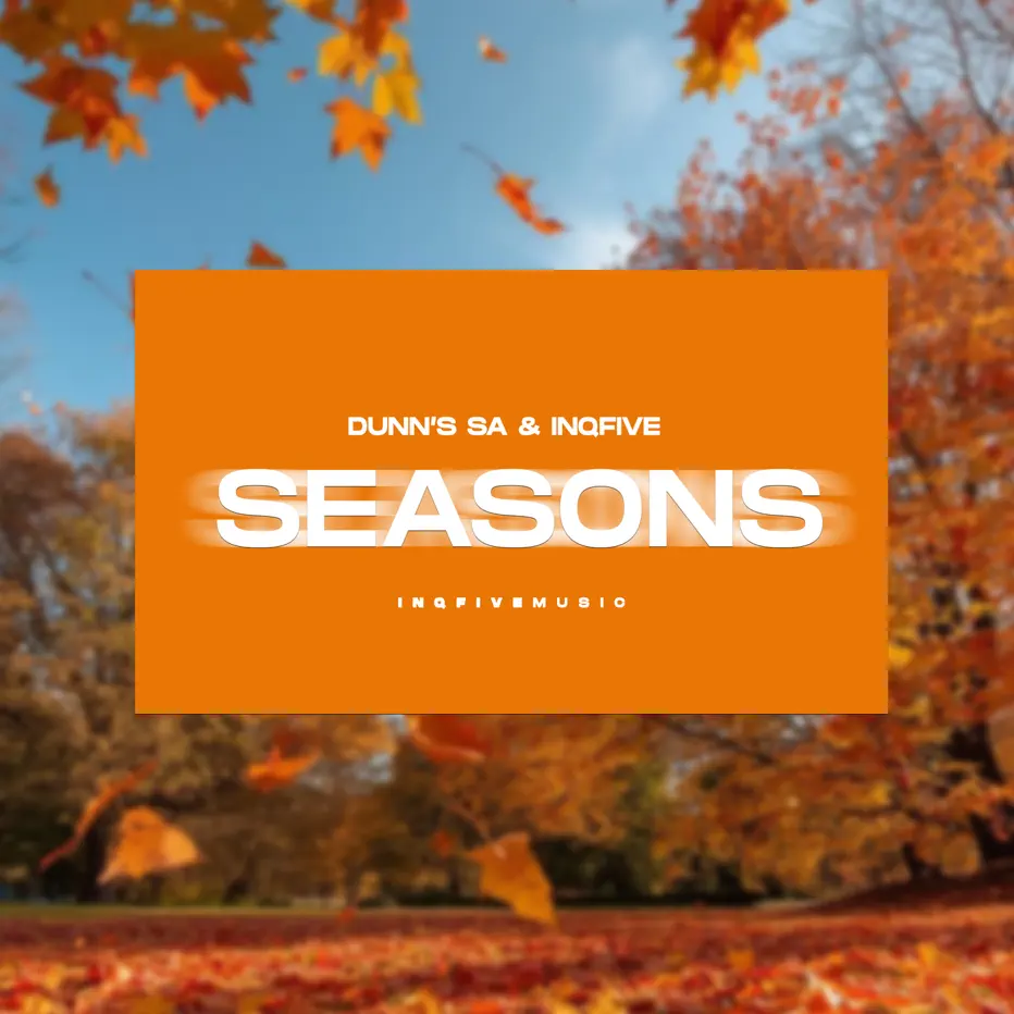  Dunn's SA & InQfive - SEASONS EP